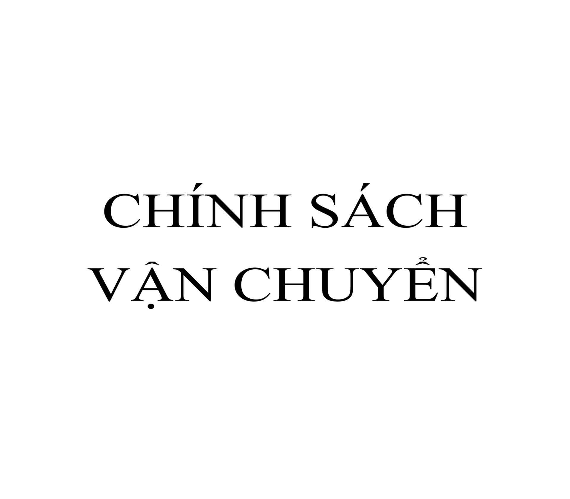 CHÍNH SÁCH VẬN CHUYỂN/KIỂM HÀNG